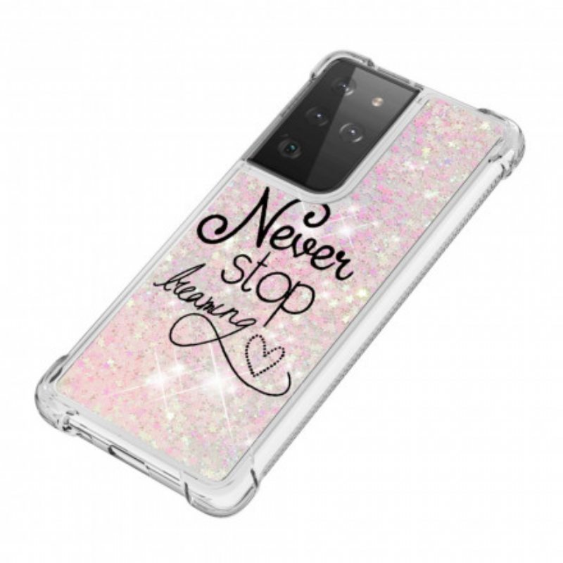 Kuori Samsung Galaxy S21 Ultra 5G Älä Koskaan Lakkaa Haaveilemasta Glitteristä